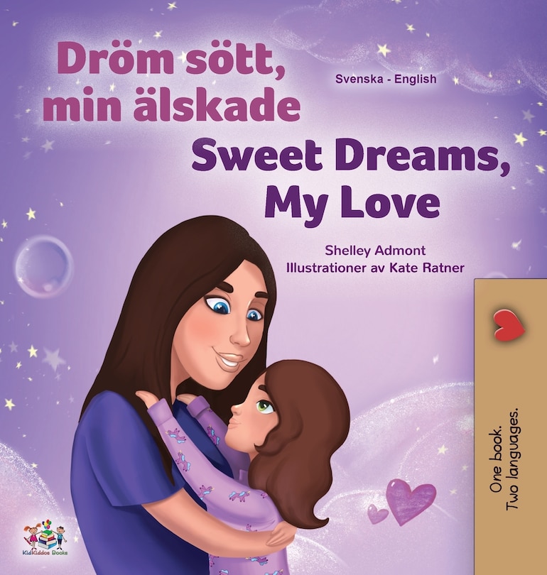 Front cover_Sweet Dreams, My Love (Swedish English Bilingual Book for Kids)