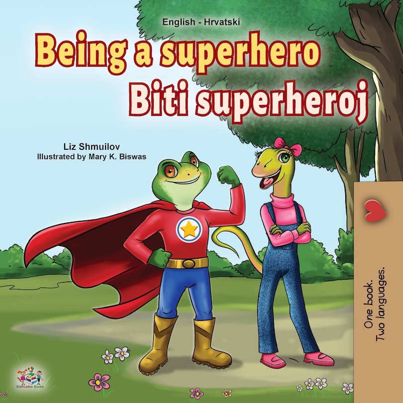 Front cover_Being a Superhero (English Croatian Bilingual Book for Kids)