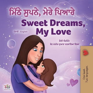 Couverture_Sweet Dreams, My Love (Punjabi English Bilingual Children's Book - Gurmukhi)