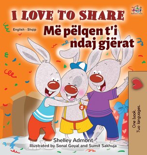 Front cover_I Love to Share (English Albanian Bilingual Book for Kids)
