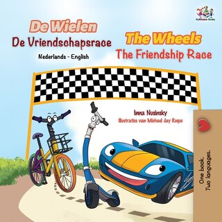 Front cover_The Wheels The Friendship Race (dutch English Bilingual Book For Kids)