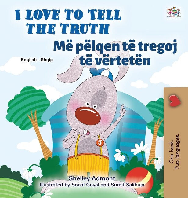 Front cover_I Love To Tell The Truth (english Albanian Bilingual Children's Book)