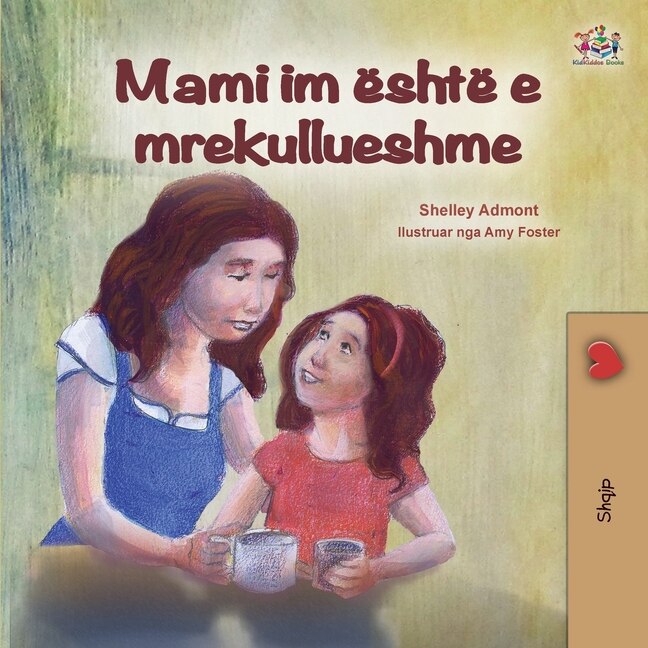 Front cover_My Mom Is Awesome (albanian Children's Book)