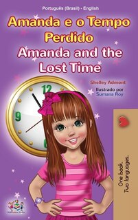 Front cover_Amanda and the Lost Time (Portuguese English Bilingual Children's Book -Brazilian)