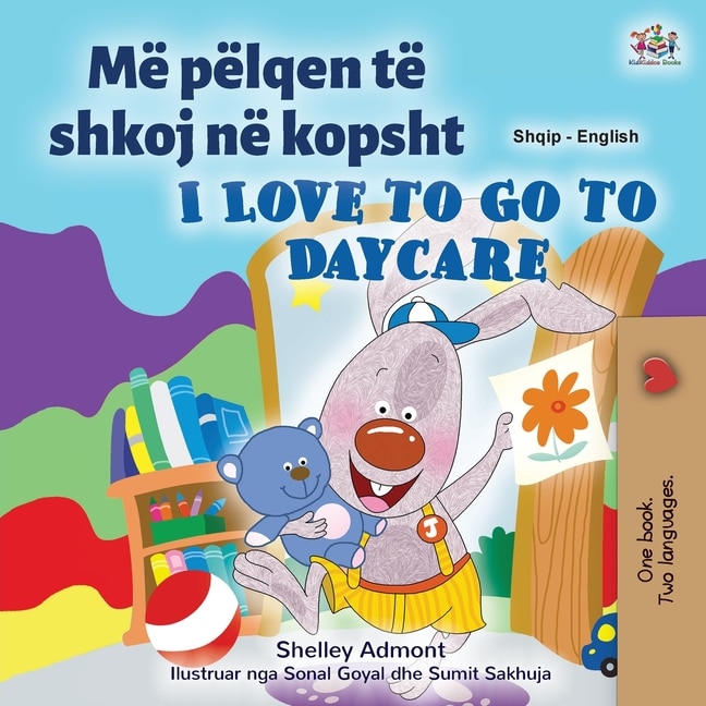 Front cover_I Love to Go to Daycare (Albanian English Bilingual Book for Kids)