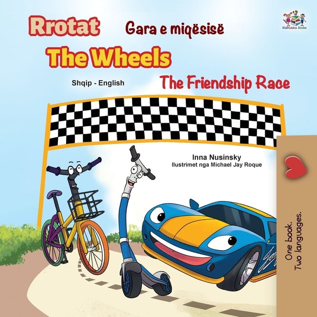 The Wheels The Friendship Race (albanian English Bilingual Children's Book)