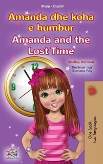 Front cover_Amanda and the Lost Time (Albanian English Bilingual Book for Kids)