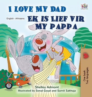 Couverture_I Love My Dad (English Afrikaans Bilingual Children's Book)