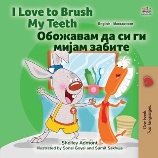 Front cover_I Love to Brush My Teeth (English Macedonian Bilingual Book for Kids)