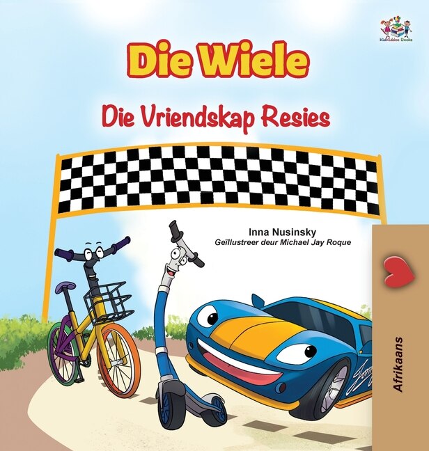 Front cover_The Wheels The Friendship Race (Afrikaans Book for Kids)