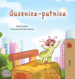 Front cover_The Traveling Caterpillar (Serbian Children's Book - Latin alphabet)