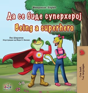 Couverture_Being a Superhero (Macedonian English Bilingual Book for Kids)