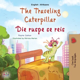 Front cover_The Traveling Caterpillar (English Afrikaans Bilingual Book for Kids)