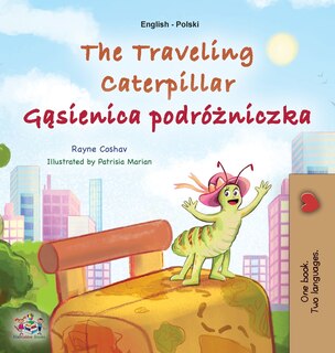Couverture_The Traveling Caterpillar (English Polish Bilingual Book for Kids)