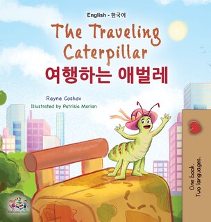 Front cover_The Traveling Caterpillar (English Korean Bilingual Book for Kids)