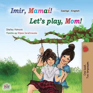 Couverture_Let's play, Mom! (Irish English Bilingual Children's Book)