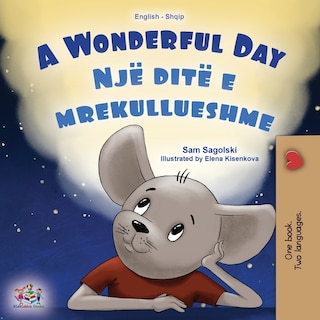 Couverture_A Wonderful Day (English Albanian Bilingual Children's Book)