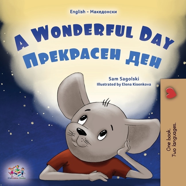 Front cover_A Wonderful Day (English Macedonian Bilingual Children's Book)