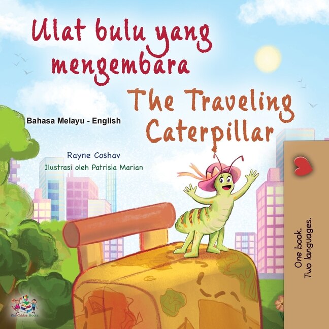 Couverture_The Traveling Caterpillar (Malay English Bilingual Book for Kids)