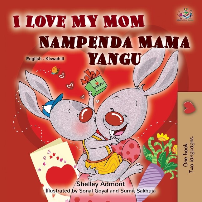 Couverture_I Love My Mom (English Swahili Bilingual Book for Kids)