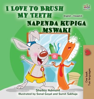 Front cover_I Love to Brush My Teeth (English Swahili Bilingual Book for Kids)