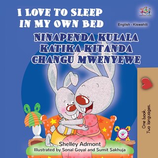 Front cover_I Love to Sleep in My Own Bed (English Swahili Bilingual Children's Book)
