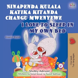 Couverture_I Love to Sleep in My Own Bed (Swahili English Bilingual Book for Kids)