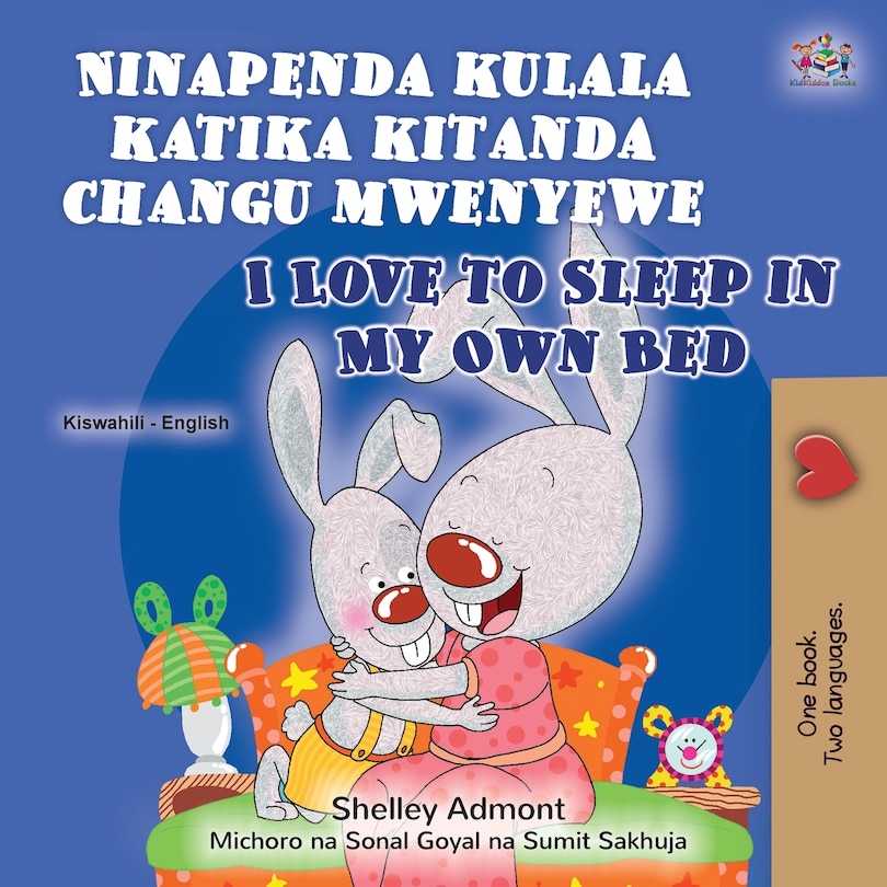 Couverture_I Love to Sleep in My Own Bed (Swahili English Bilingual Book for Kids)