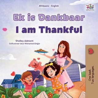 Front cover_I am Thankful (Afrikaans English Bilingual Children's Book)