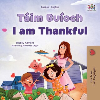 Front cover_I am Thankful (Irish English Bilingual Children's Book)