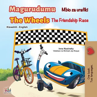 Front cover_The Wheels The Friendship Race (Swahili English Bilingual Book for Kids)