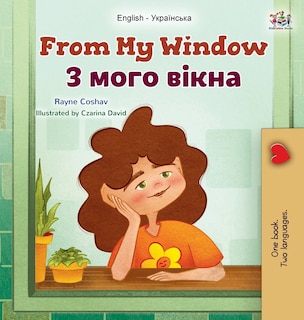 Front cover_From My Window (English Ukrainian Bilingual Kids Book)