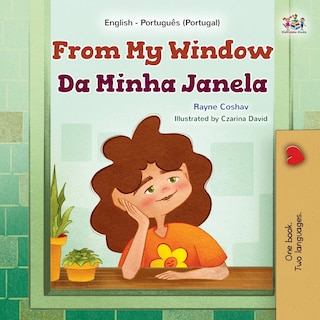 Couverture_From My Window (English Portuguese Portugal Bilingual Kids Book)