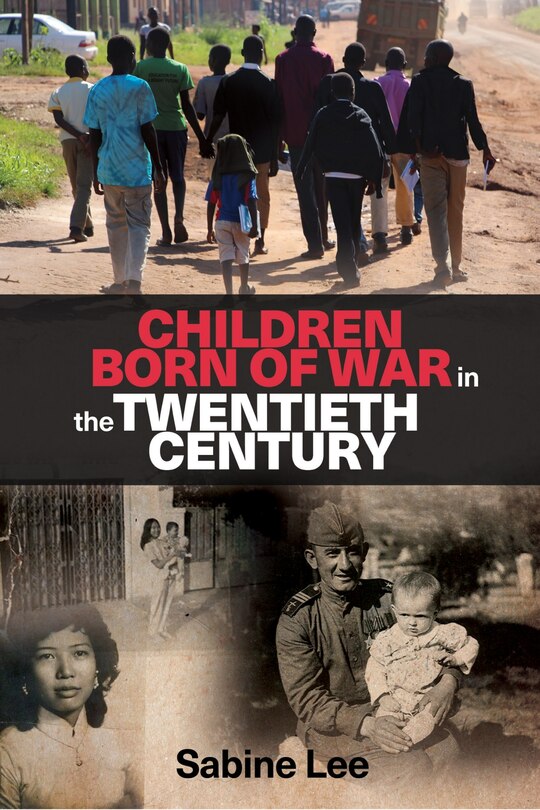 Front cover_Children Born Of War In The Twentieth Century
