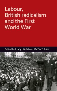 Couverture_Labour, British Radicalism And The First World War