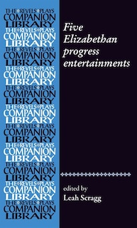 Front cover_Five Elizabethan Progress Entertainments