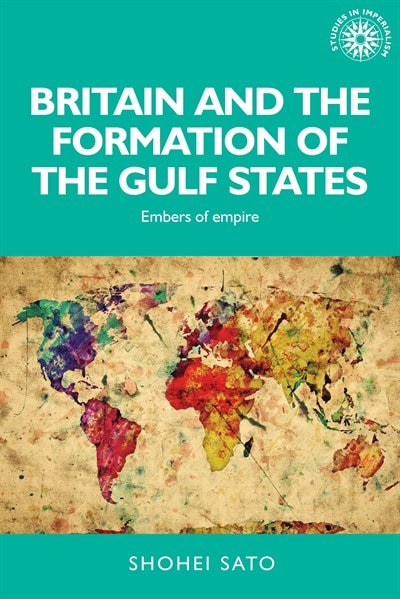 Couverture_Britain and the Formation of the Gulf States