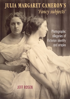 Front cover_Julia Margaret Cameron’s ‘fancy subjects’