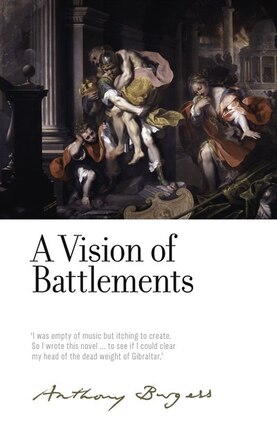 A Vision of Battlements: by Anthony Burgess