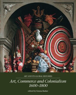 Front cover_Art, commerce and colonialism 1600–1800