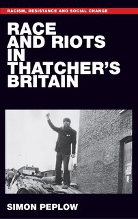 Couverture_Race and riots in Thatcher's Britain
