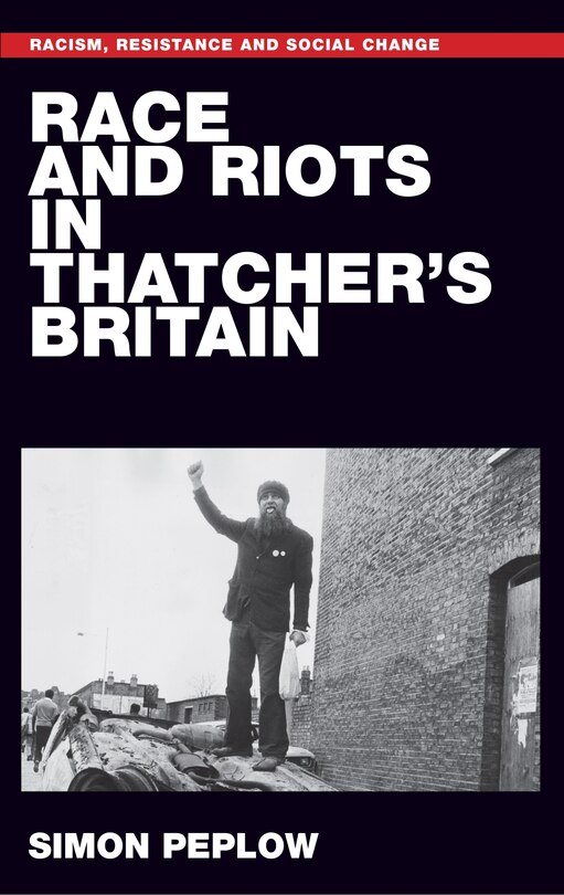 Couverture_Race and riots in Thatcher's Britain