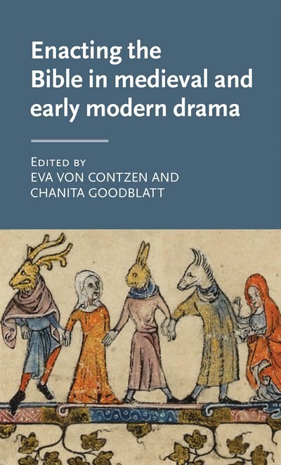 Front cover_Enacting the Bible in medieval and early modern drama