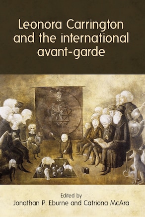 Leonora Carrington and the international avant-garde