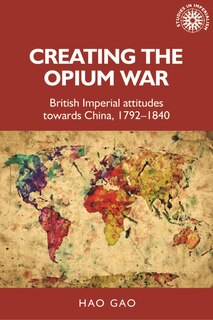 Front cover_Creating the Opium War