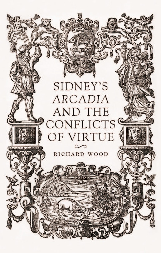 Sidney’s Arcadia and the conflicts of virtue