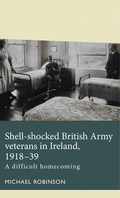 Couverture_Shell-shocked British Army Veterans In Ireland, 1918-39