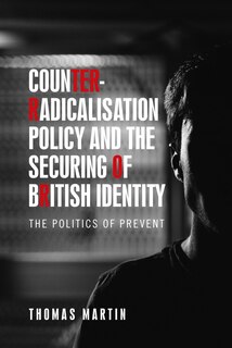 Front cover_Counter-radicalisation policy and the securing of British identity