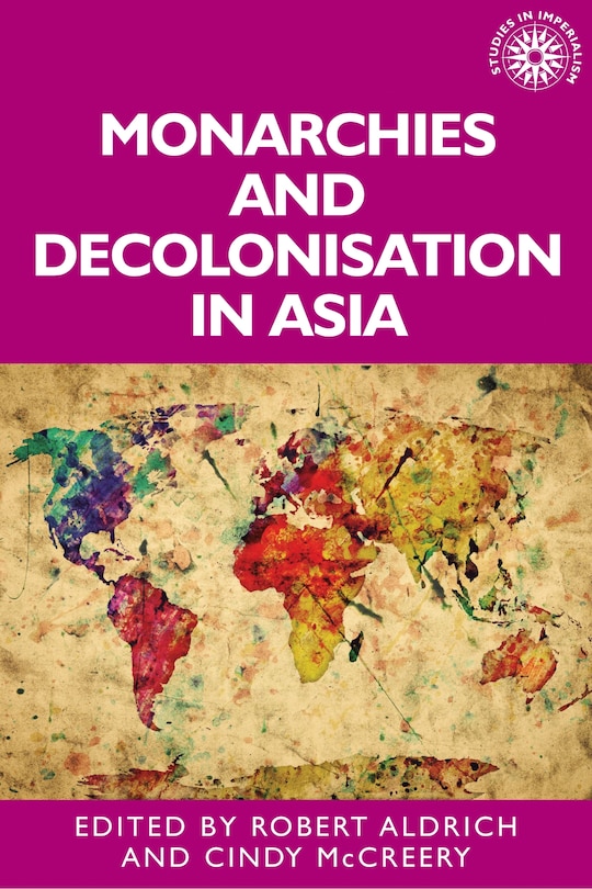 Front cover_Monarchies and decolonisation in Asia