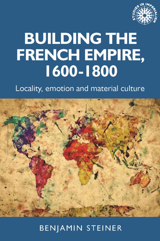 Couverture_Building the French empire, 1600–1800